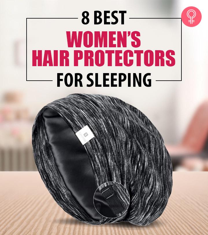 8 Best Womens Hair Protectors For Sleeping 