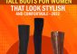 13 Best Tall Boots For Women That Look Stylish & Comfortable - 2022