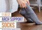 11 Best Arch Support Socks That Keep Your Feet Comfortable