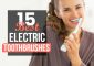15 Best Electric Toothbrushes According To Dentists – 2022 Reviews