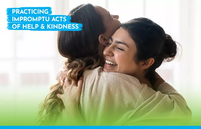 Practicing Impromptu Acts Of Help & Kindness