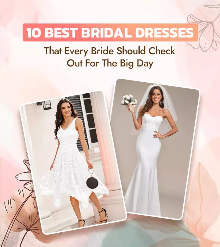10 Best Bridal Dresses That Every Bride Should Check Out For The Big Day
