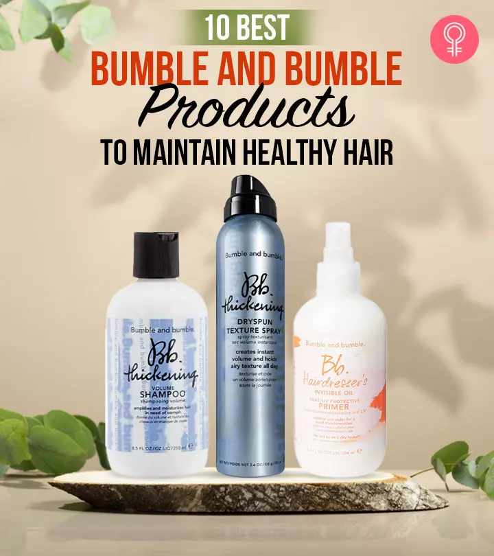 10 Best Bumble And Bumble Products To Maintain Healthy Hair