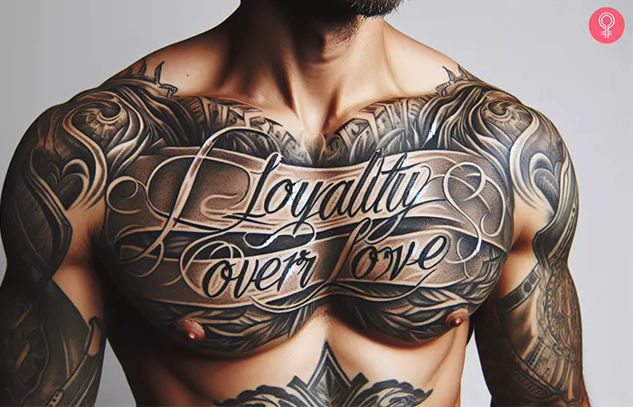 A loyalty over love tattoo on a man’s chest