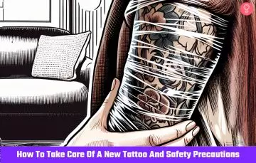 How To Take Care Of A New Tattoo And Safety Precautions