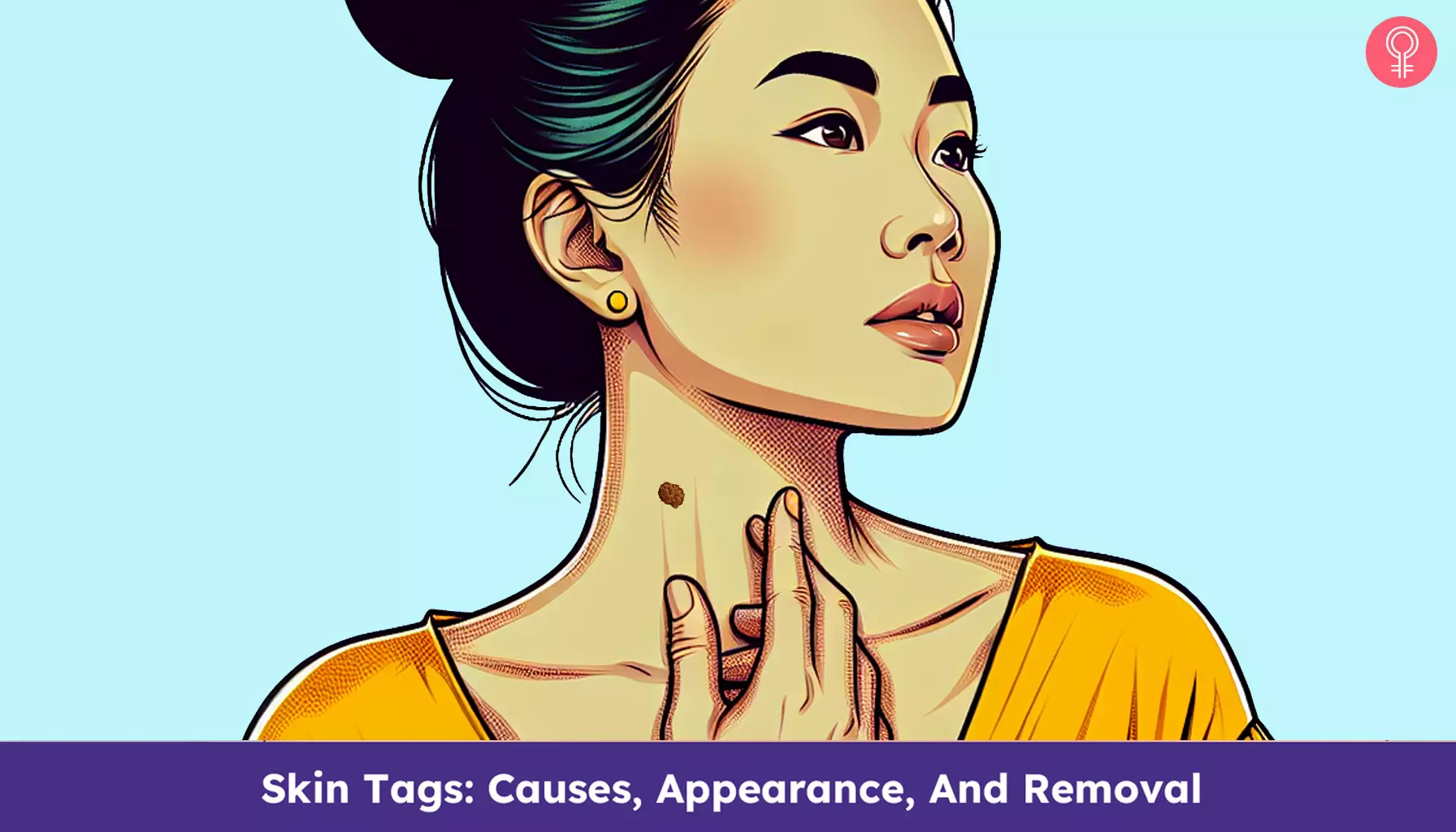 Skin Tags: Causes, Appearance, And Removal