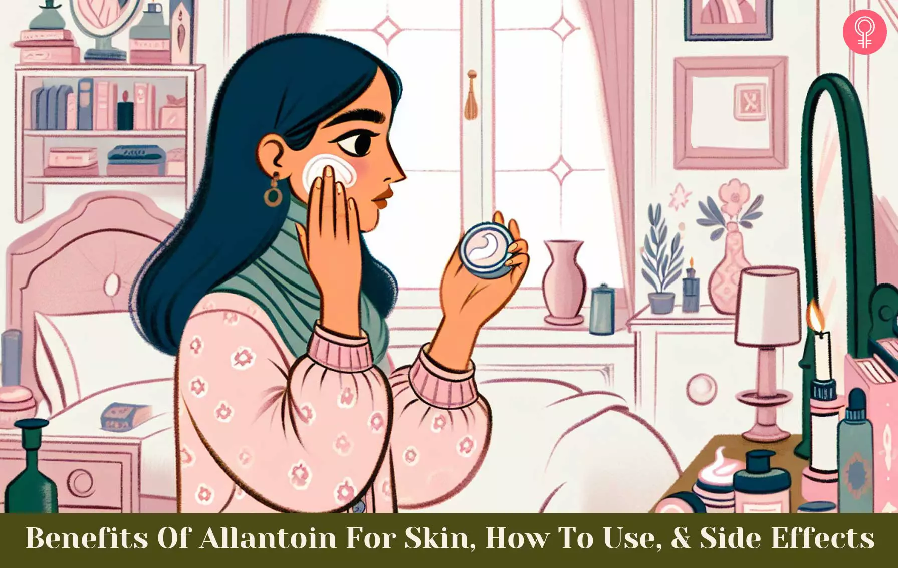6 Benefits Of Allantoin For Skin, How To Use, & Side Effects