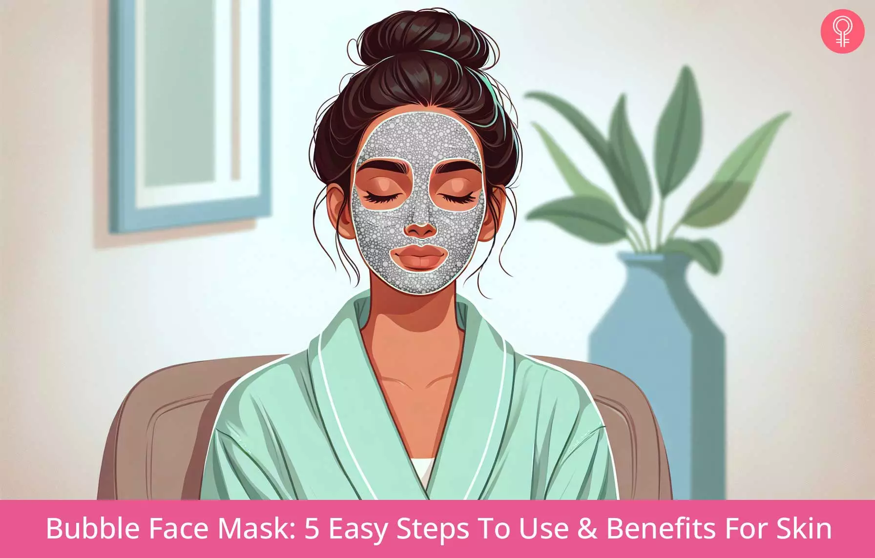 Bubble Face Mask: 5 Easy Steps To Use & Benefits For Skin