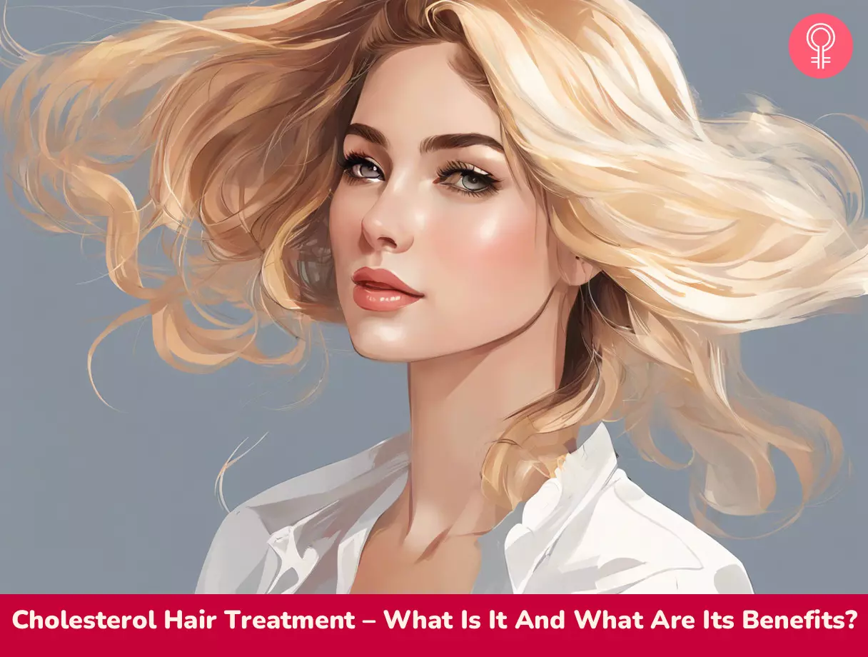 Cholesterol Hair Treatment – What Is It And What Are Its Benefits? Cholesterol Hair Treatment