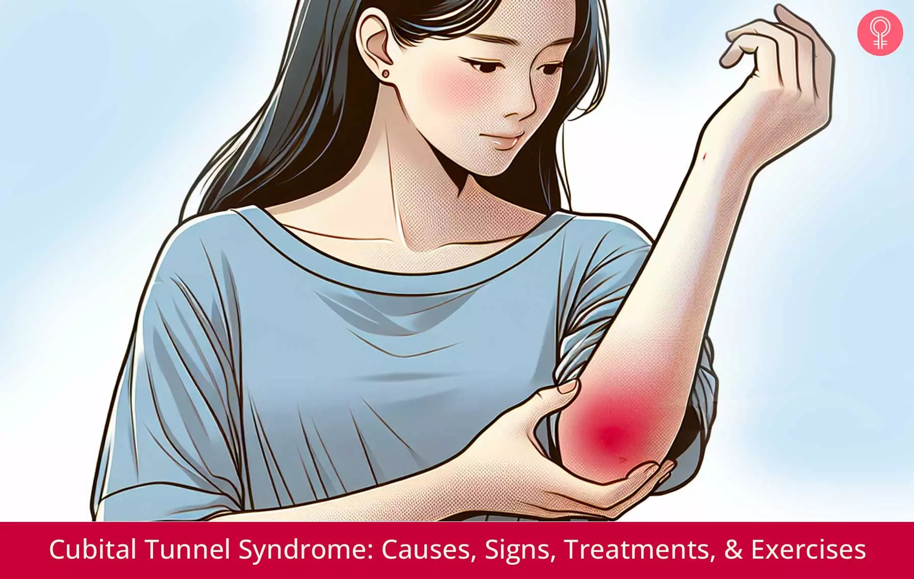 Cubital Tunnel Syndrome: Causes, Signs, Treatments, & Exercises