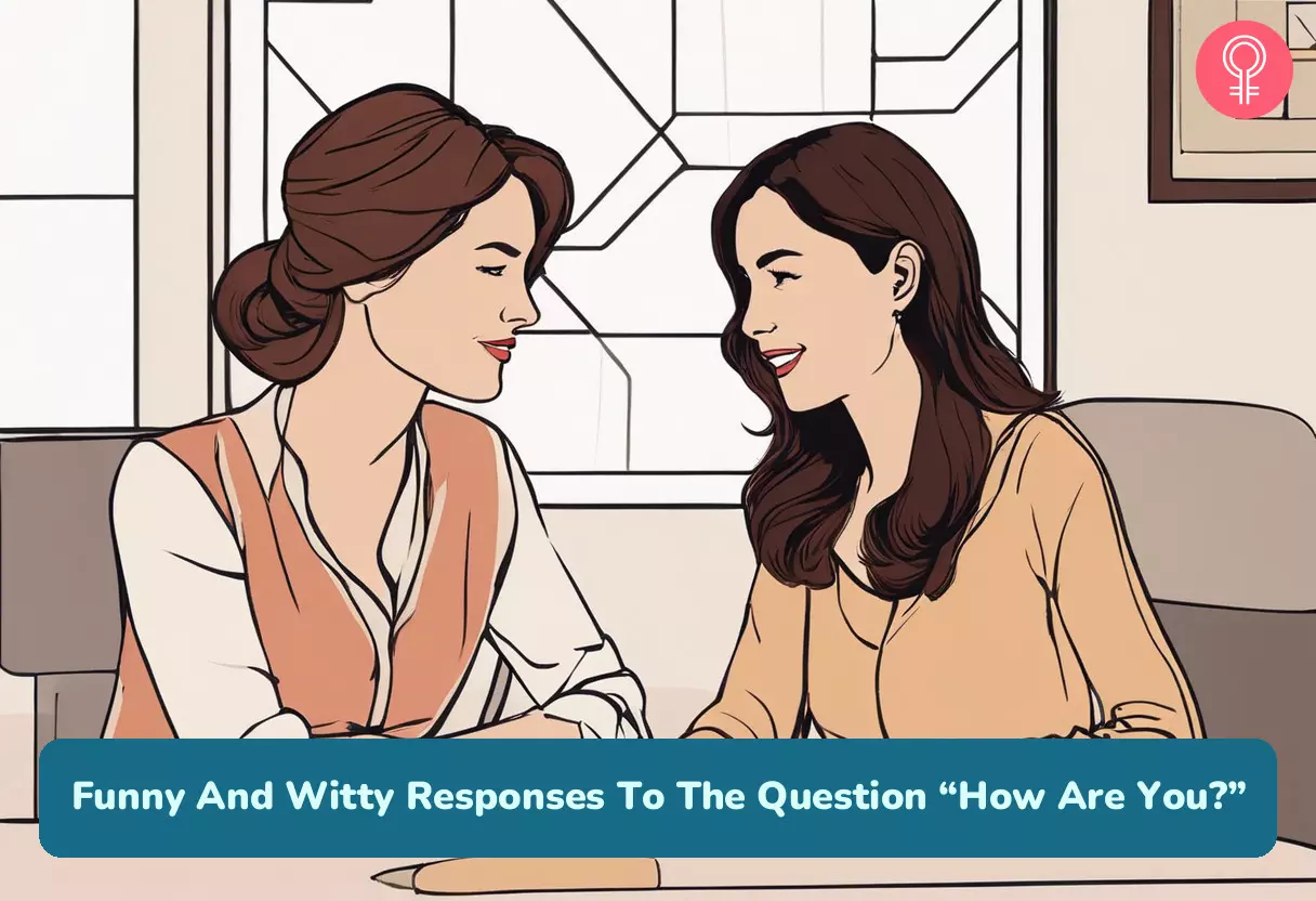 201 Funny And Witty Responses To The Question “How Are You?”