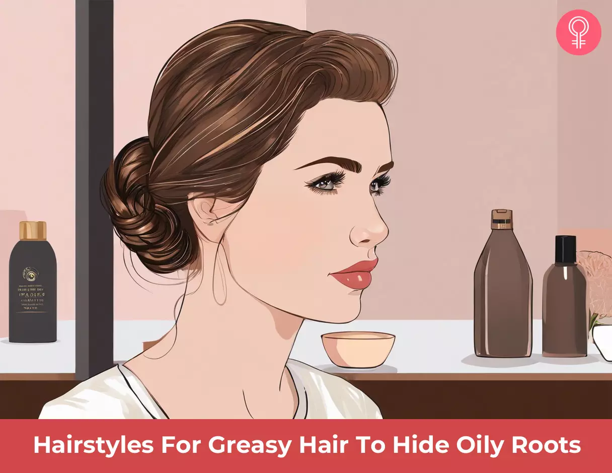 hairstyles for greasy hair