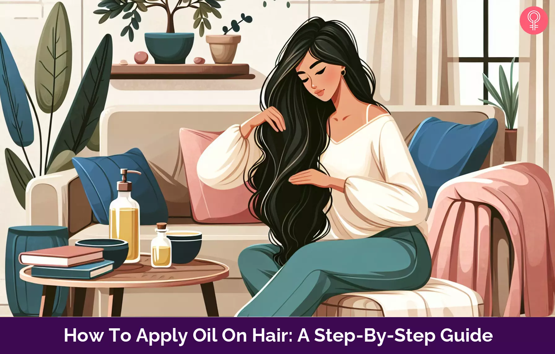 How To Apply Oil On Hair: A Step-By-Step Guide