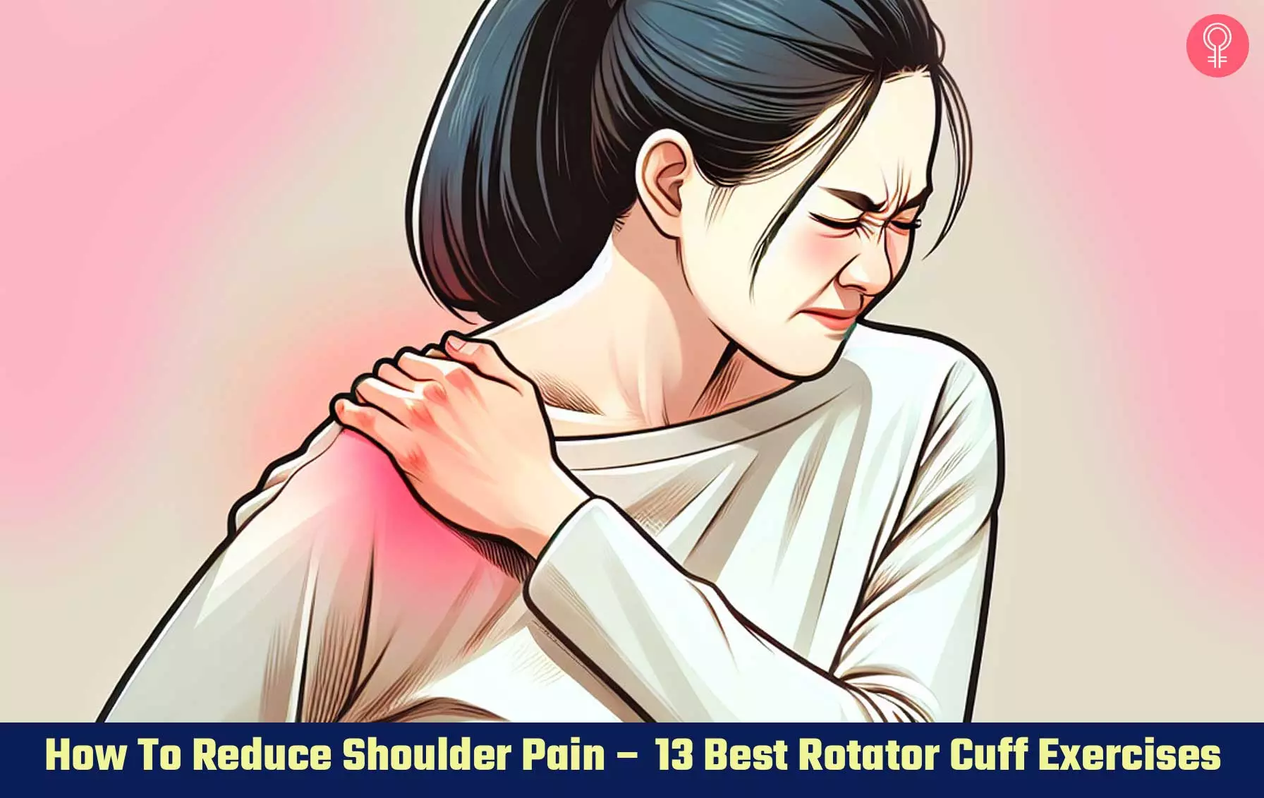 How To Reduce Shoulder Pain – 13 Best Rotator Cuff Exercises