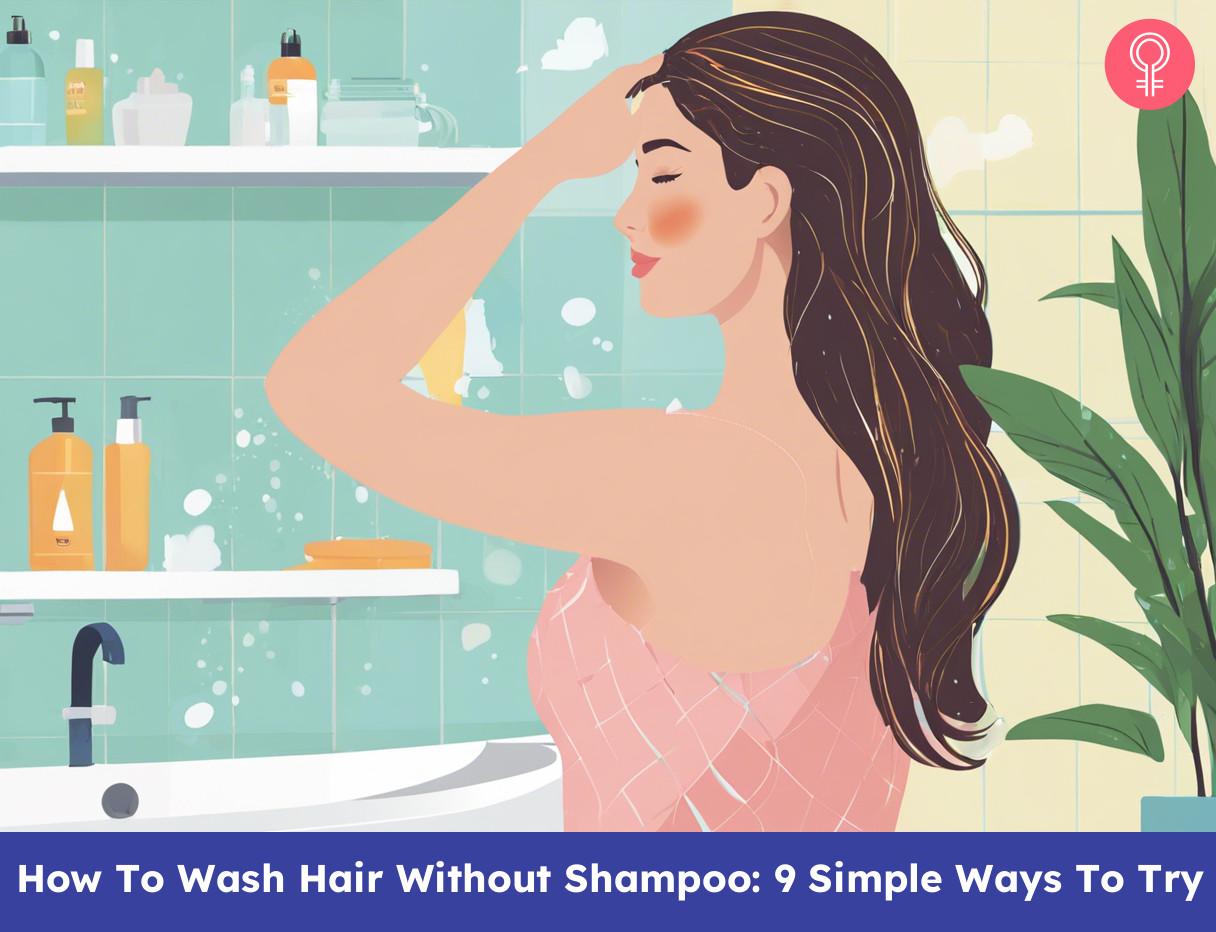 How To Wash Hair Without Shampoo 9 Simple Ways To Try