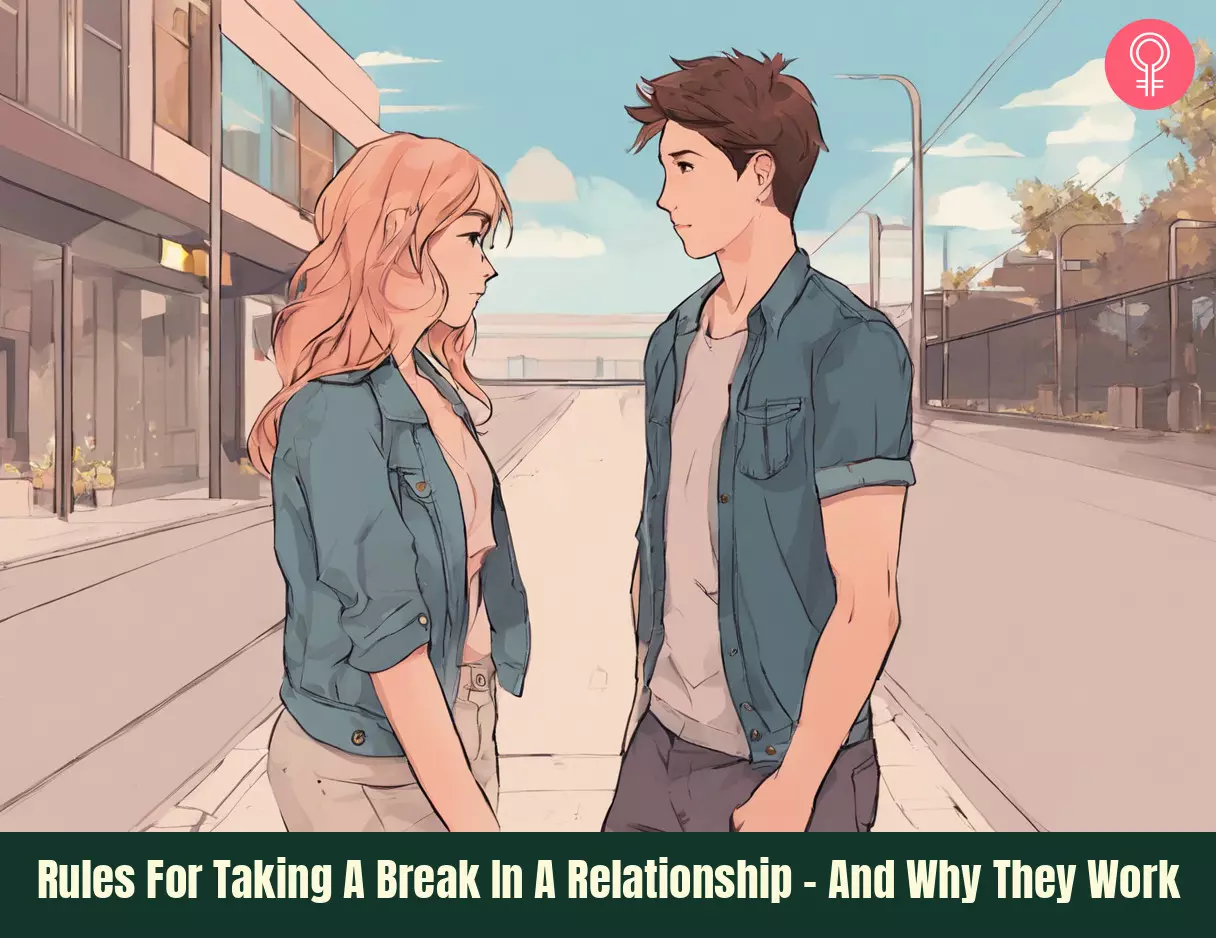 5 Rules For Taking A Break In A Relationship – And Why They Work