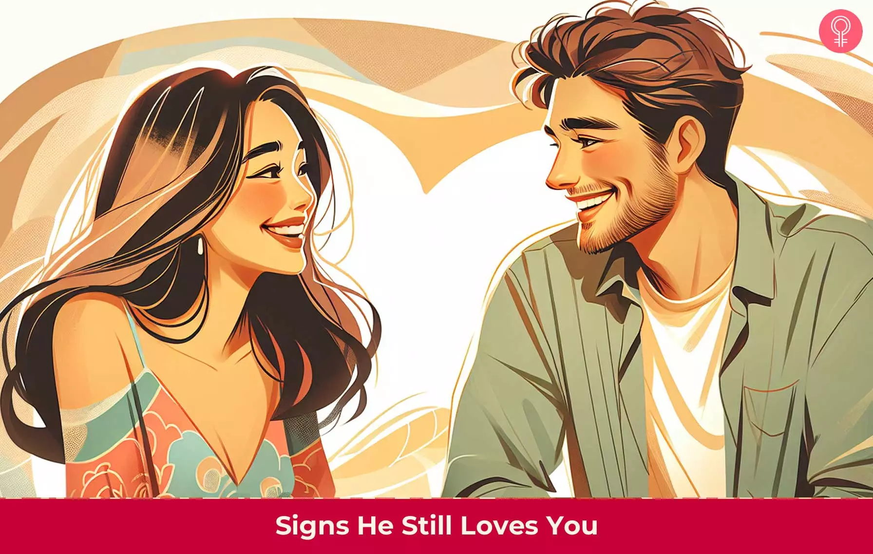 21 Signs He Still Loves You