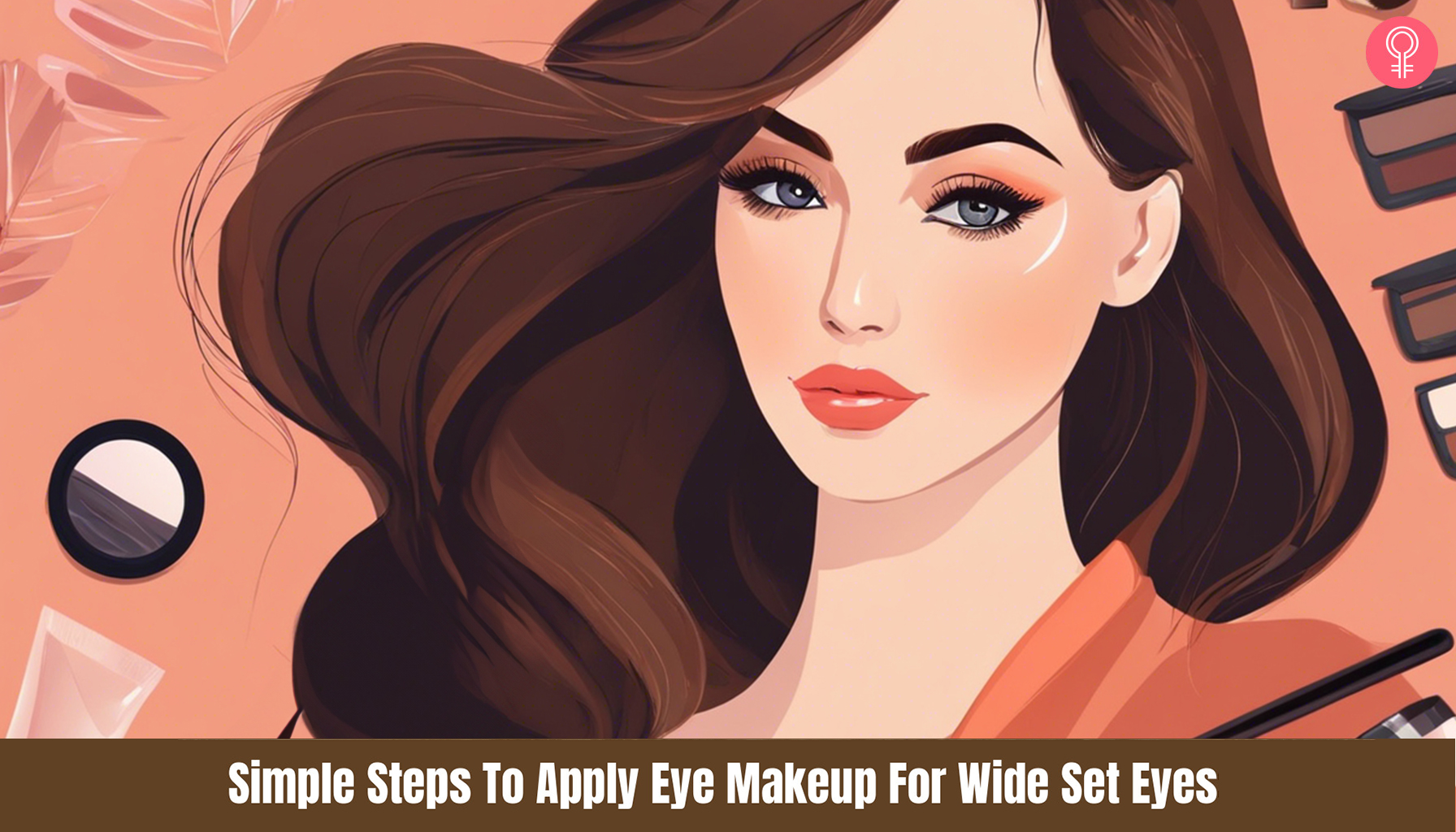7 Simple Steps To Apply Eye Makeup For Wide Set Eyes: