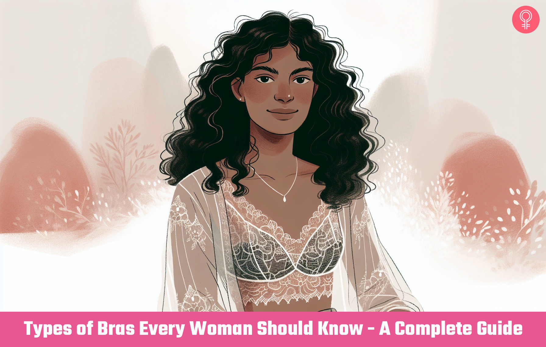 30 Types of Bras Every Woman Should Know: Our anatomy might be the
