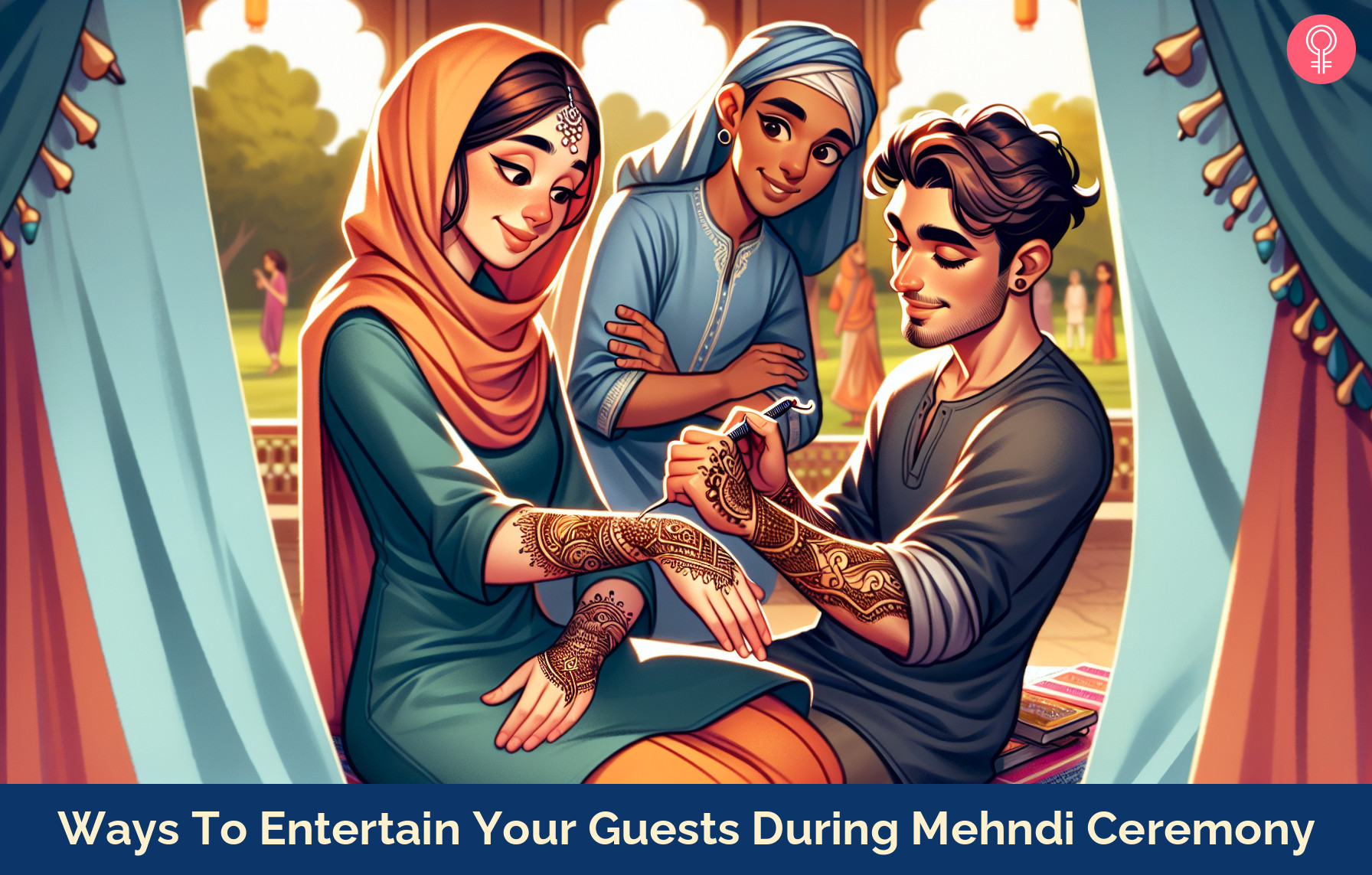 Entertain your guests during mehndi ceremony