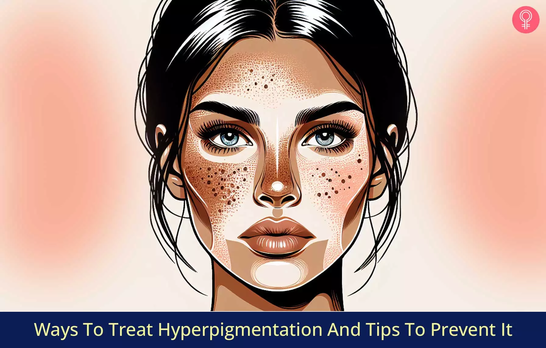3 Ways To Treat Hyperpigmentation And Tips To Prevent It