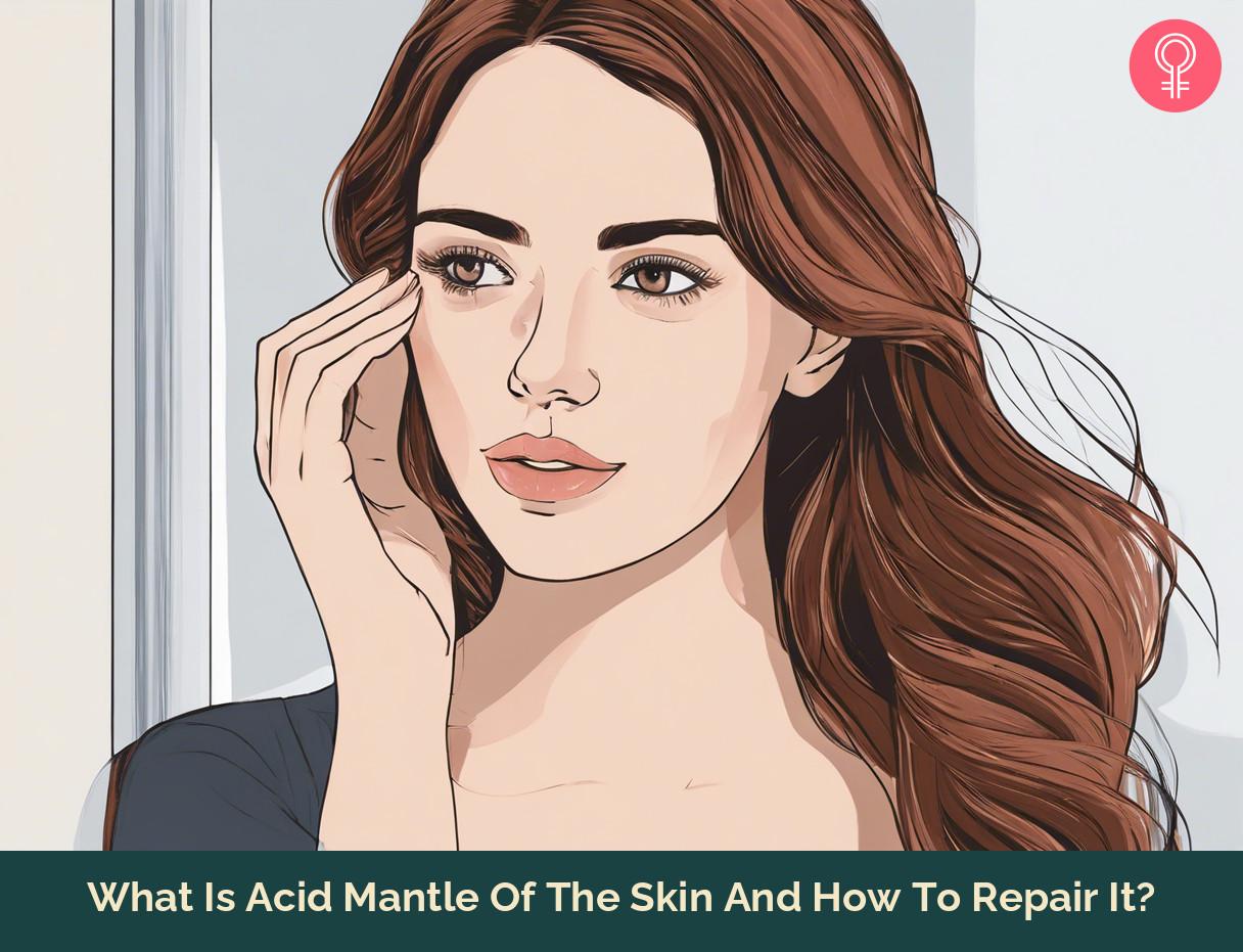 What Is Acid Mantle Of The Skin And How To Repair It?